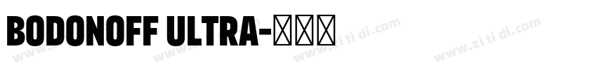Bodonoff Ultra字体转换 Bodonoff Ultra字体转换